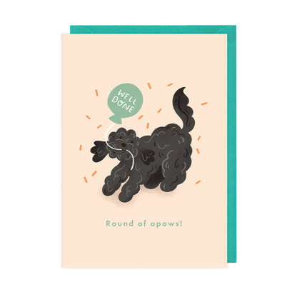 A well done card featuring an illustration of a fluffy black dog that reads "well done, round of apaws". 