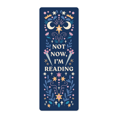 "Not Now, I'm Reading" Bookmark | Hand-Illustrated, Tear-Proof & Water-Resistant